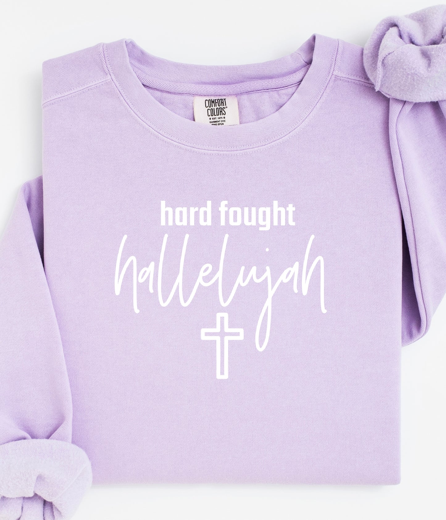 Hard Fought Hallelujah SWEATSHIRT