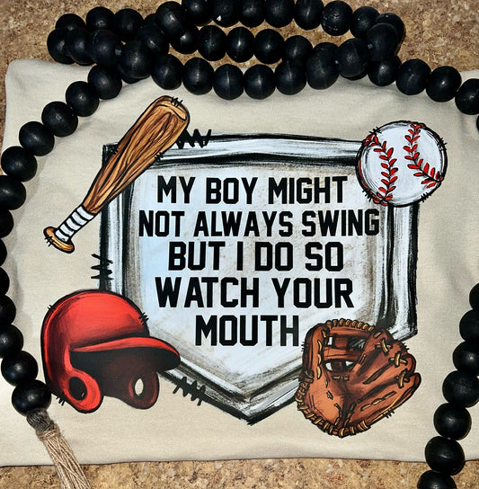 My Boy Might Not Always Swing But I Do
