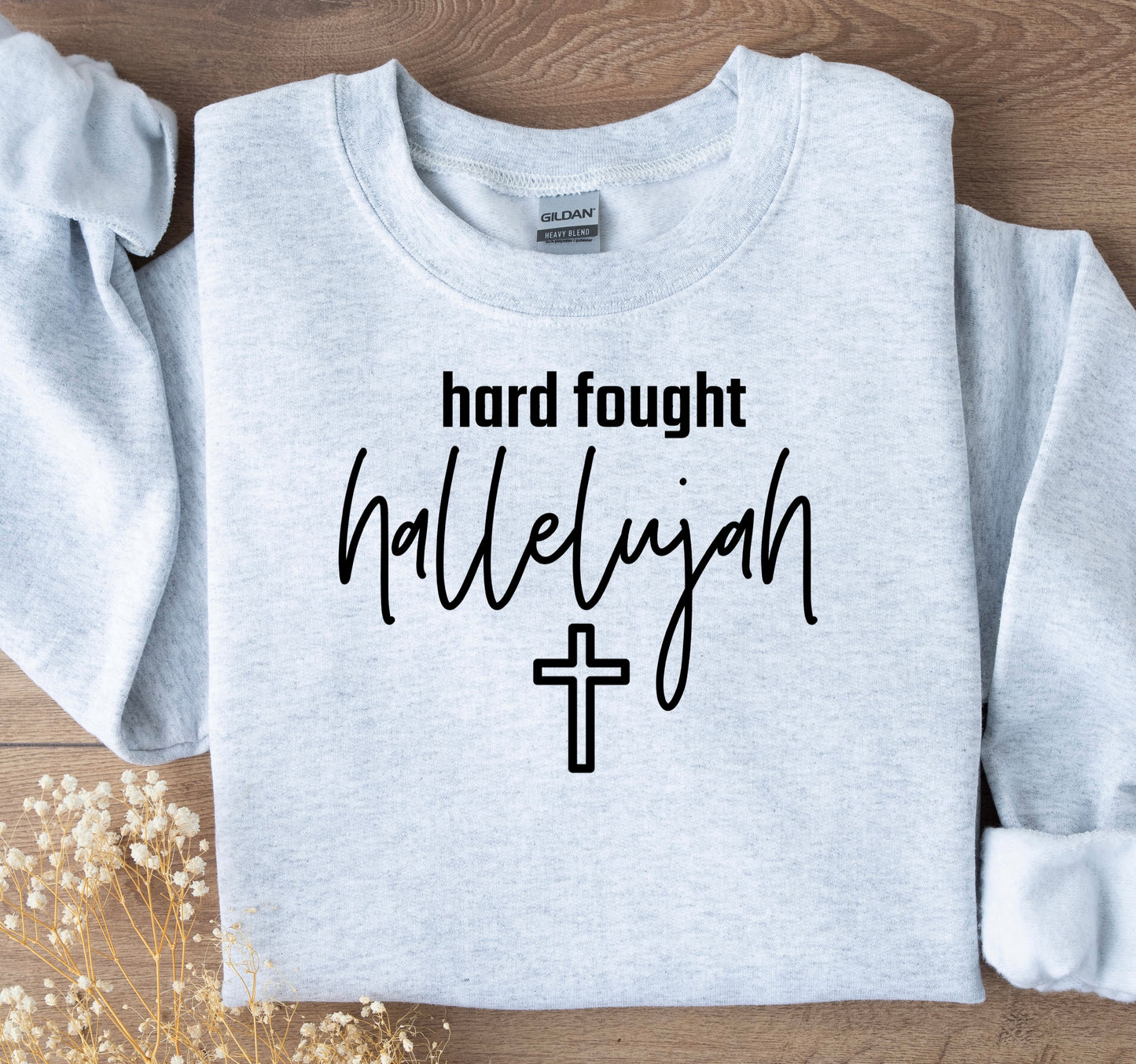Hard Fought Hallelujah SWEATSHIRT