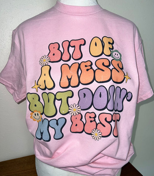 Bit of a Mess but Doin’ my Best • sublimation