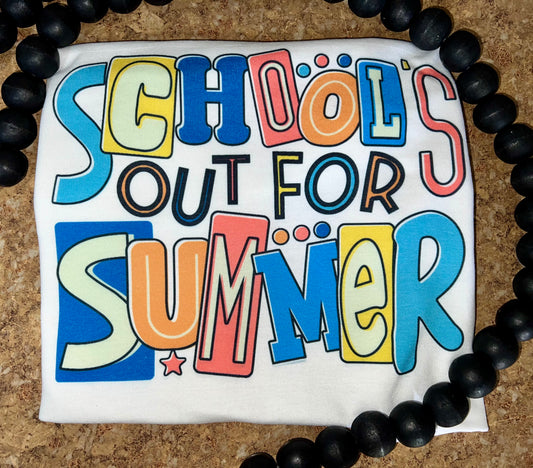 School’s Out For Summer• sublimation