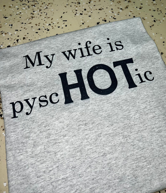 My Wife is pyscHOTic