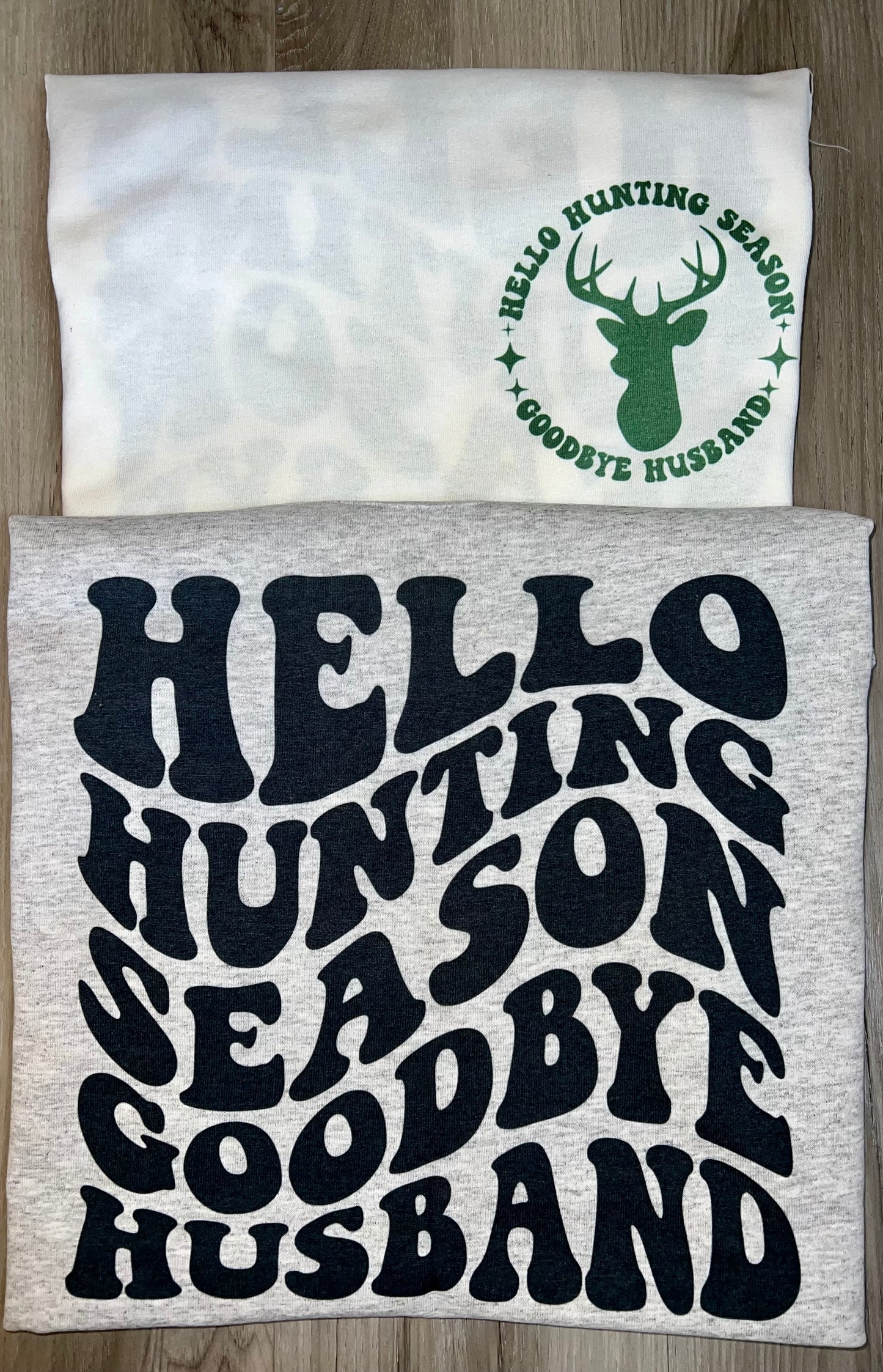 Hello Hunting Season Goodbye Husband