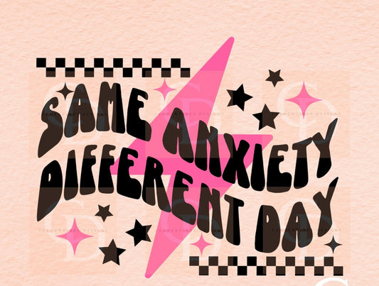Same Anxiety Different Day