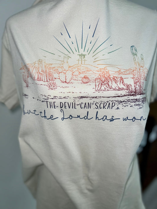 The devil can scrap but the Lord has won