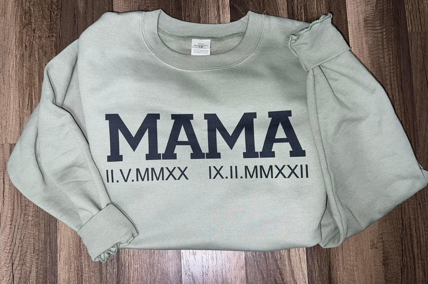 Roman Numerals birth date MAMA sweatshirt